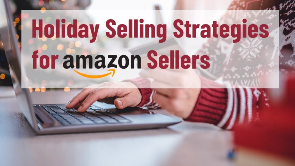 Holiday Selling Strategies for Amazon Sellers in 2018 Orca Pacific